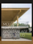 müller+naegelin - sportanlage spiegelfeld