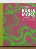Roberto Burle Marx: Brazilian Modernist